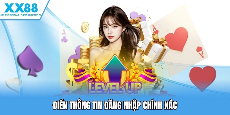 Đăng Nhập XX88 - Hướng Dẫn Chi Tiết, Xử Lý Lỗi Nhanh 4 Điền thông tin đăng nhập nhà cái chính xác
