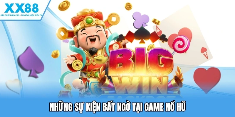 Nổ Hũ Đổi Thưởng - Game Nổ Hũ Săn Quà Mới Nhất 4 Những sự kiện bất ngờ tại game nổ hũ