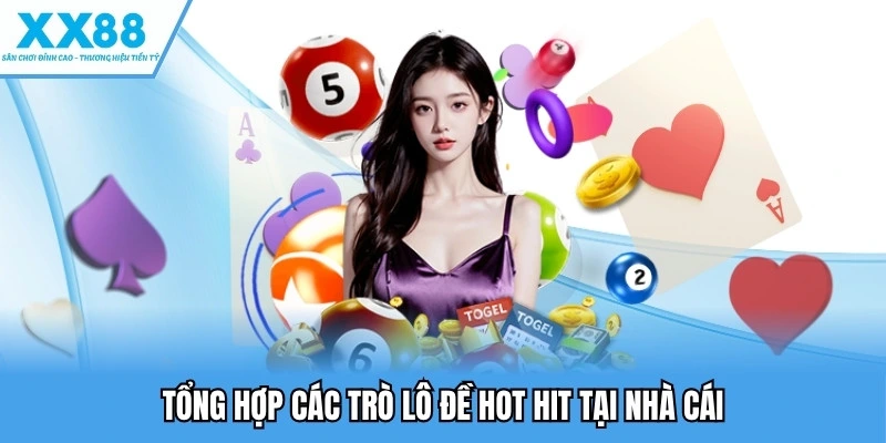 Xổ Số Online - Khám Phá Những Con Số May Mắn Hấp Dẫn 3 Tổng hợp các trò lô đề hot hit tại nhà cái