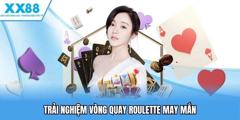 Sảnh Sexy Casino - Trải Nghiệm Sân Chơi Uy Tín Hàng Đầu 4 Trải nghiệm vòng quay Roulette may mắn