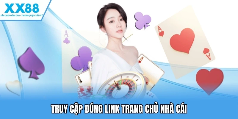 Đăng Nhập XX88 - Hướng Dẫn Chi Tiết, Xử Lý Lỗi Nhanh 3 Truy cập đúng link trang chủ nhà cái