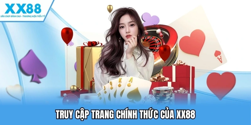 Đăng Ký XX88 - Hướng Dẫn, Điều Kiện, Lưu Ý Quan Trọng 3 Truy cập trang chính thức của XX88