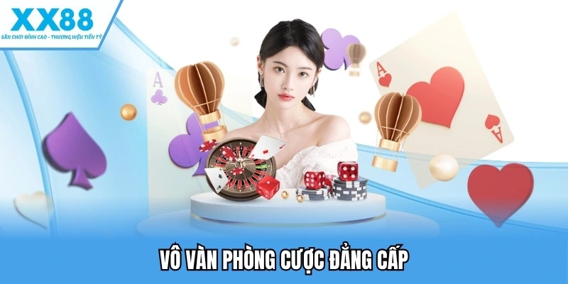 Casino Online - Lựa Chọn Giải Trí Đẳng Cấp Với Nhiều Quà Lớn 3 Vô vàn phòng cược đẳng cấp