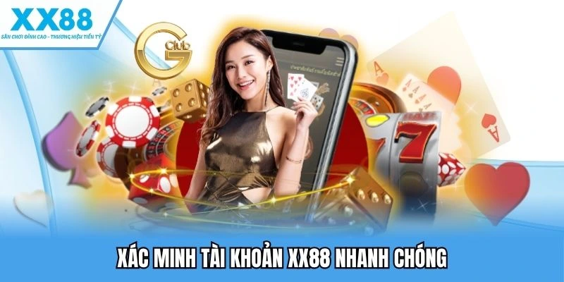 Xác Minh Tài Khoản XX88 Giúp Tăng Cường Bảo Mật Tối Đa 2 Xác minh tài khoản XX88 nhanh chóng