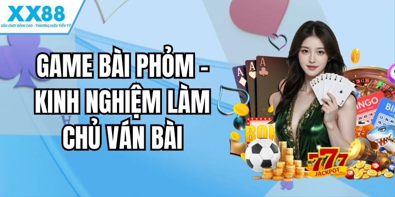 game bài phỏm
