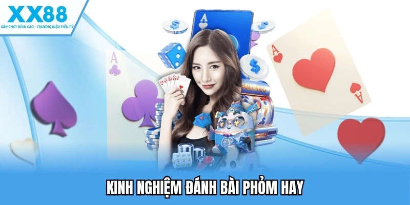 Kinh nghiệm đánh bài phỏm hay